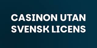 Casino Utan Svensk Licens En Djupdykning i 10 Bästa Alternativen 445136317